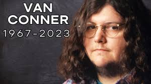 Van Conner (1967-2023)