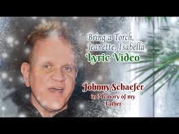 Bring a Torch Jeanette Isabella" (with lyrics)-Johnny Schaefer