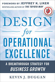 Amazon Com Design For Operational Excellence A Breakthrough Strategy For Business Growth Ebook Duggan Kevin J Kindle Store