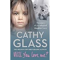 Will You Love Me?: The story of my adopted daughter Lucy: Glass, Cathy:  9780007530915: Amazon.com: Books