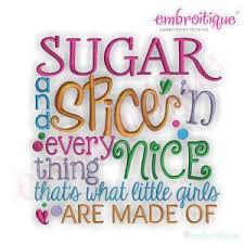 The sugar and spice and everything nice mindset. 33 Sugar Spice Ideas Sugar And Spice Spice Quotes Sugar
