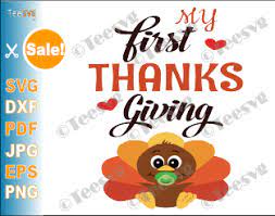 Download My First Thanksgiving Svg Baby S 1st Thanksgiving Newborn Girl Boy Cute Baby Turkey Shirt Png Crafts Clipart Teesvg Etsy Pinterest