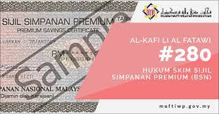 Di bsn, kami bertekad untuk menjadi lebih baik dengan menyediakan perkhidmatan yang mudah digapai oleh segenap lapisan masyarakat malaysia. Pejabat Mufti Wilayah Persekutuan Al Kafi 280 Hukum Skim Sijil Simpanan Premium Bsn