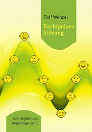 Amazon Com Die Bipolare Storung Ein Ratgeber Aus Angehorigensicht German Edition Ebook Wenzel Rolf Kindle Store
