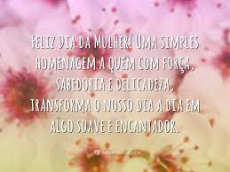 Hoje é aquele dia do ano onde paramos para homenagear aquela que merece ser reverenciada todos os dias, a mulher. Mensagens Do Dia Da Mulher Belas Mensagens