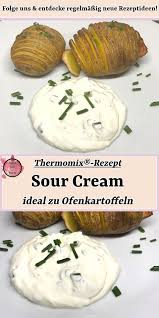 Eine Schnelle Sour Cream Die Zu Steak Kartoffeln Oder Ahnlichem Passt Ist Super Einfach Zu Machen Dieses Sour Cream Thermomix Rezepte Rezepte Ofenkartoffel