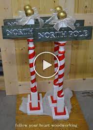 Follow Your Heart Woodworking Christmas Items North Pole Christmas Diy Christmas Crafts Christmas Decorations Diy Outdoor
