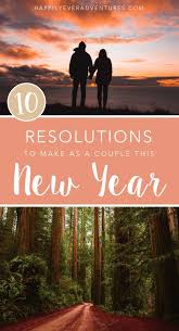10 New Year S Resolutions For Couples Couples New Years Resolution Marriage Advice