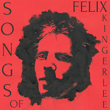 Songs of Felix Kingerlee