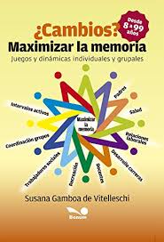 45 juegos lúdicos para el entrenamiento por. Amazon Com Cambios Maximizar La Memoria Juegos Y Dinamicas Individuales Y Grupales Spanish Edition Ebook De Vitelleschi Susana Gamboa Kindle Store