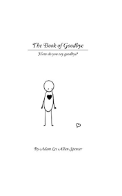 The book of Goodbye by Adam Lee Allan-Spencer