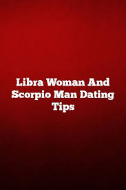 Libra Woman And Scorpio Man Dating Tips Zodiac Signs Aquarius Men Scorpio Men