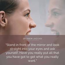 Stand In Front Of The Mirror And Look Straight Into Your Eyes And Ask Yourself