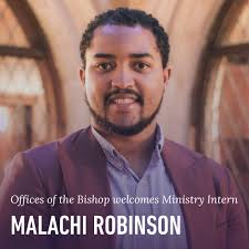 The Offices of The Bishop is excited to welcome Malachi Robinson as the  first Ministry Intern. As Ministry Intern, Malachi will work closely with  Bishop Wright. His ministerial support includes creative, strategic,
