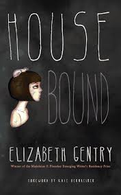 Housebound, a novel by Elizabeth Gentry, reviewed by Louise Henrich – Heavy  Feather Review