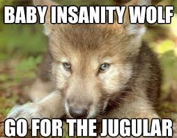 Baby Insanity Wolf Memes Quickmeme