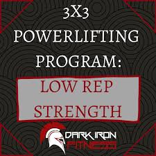 3x3 Powerlifting Program Low Rep Strength Dark Iron Fitness