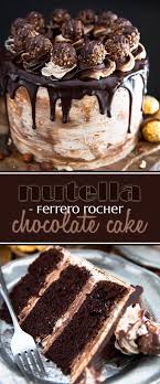 Nutella Ferrero Rocher Chocolate Cake Rezept Schokoladenkuchen Schokoladen Kuchen Und Rocher Kuchen