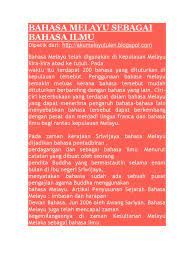 Pada masa ini peran bahasa melayu menjadi lebih penting lagi. Bahasa Melayu Sebagai Bahasa Ilmu