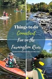 Things To Do In Connecticut Activities For Kids Ct Eileen Anderson Realtor Berkshire Hathaway Home Services Ne In 2020 River Kayaking Tubing River Kayaking