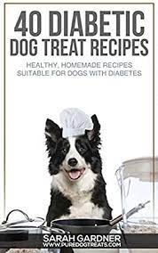Receiving a diagnosis that your dog is diabetic can feel overwhelming for many dog lovers. 40 Diabetic Dog Treat Recipes Healthy Homemade Treats Suitable For Dogs With Diabetes English Edition Ebook Gardner Sarah Amazon De Kindle Shop