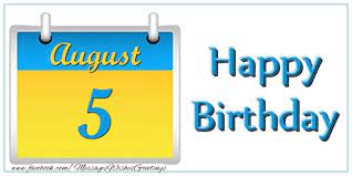 Maybe you would like to learn more about one of these? Greetings Cards Of 5 August August 5 Happy Birthday Messageswishesgreetings Com