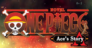 Already read now reading want to read. One Piece Ace S Story Shares Special Trailer