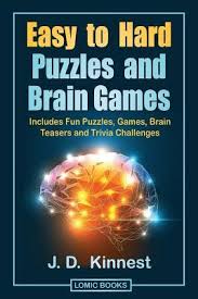 Play on all your computers and mobiles, online or offline, 30'000 puzzles with up to thousands of pieces: Easy To Hard Puzzles And Brain Games Includes Fun Puzzles Games Brain Teasers And Trivia Challenges By J D Kinnest