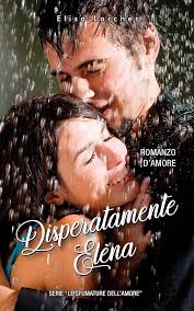 Disperatamente Elèna (Italian Edition) eBook : Larcher, Elisa: Amazon.in:  Kindle Store