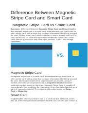 The stripe contains embedded information that identifies its. Difference Between Magnetic Stripe Card And Smart Card Docx Difference Between Magnetic Stripe Card And Smart Card Magnetic Stripe Card Vs Smart Card Course Hero
