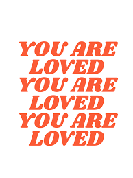 You Are Loved Happy Words Inspirational Quotes Cool Words