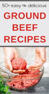 Over 50 Hamburger Meat Recipes Hamburger Meat Recipes Ground Hamburger Meat Recipes Easy Meat Recipes
