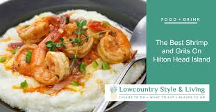 Coligny plaza shopping center (2.29 mi). Lowcountry Style Living The Best Shrimp And Grits On Hilton Head Island