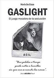 ¿conoces el juego de la sonrisa? Libro Gaslight El Juego Macabro De La Seduccion Maria De Cicco Isbn 9789875703964 Comprar En Buscalibre