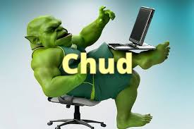 CHUD Slang Meaning | Merriam-Webster