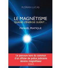 Le Magnetisme Une Energie Qui Guerit