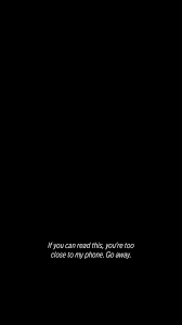 If You Can Read This You Re Too Close To My Phone B W Lock Screen Wallpaper Background Minimalist Wallpaper Lock Screen Wallpaper Wallpaper Backgrounds