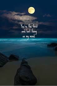 You Re The First And Last Thing On My Mind Missing My Husband Miss You Mom Grief Quotes