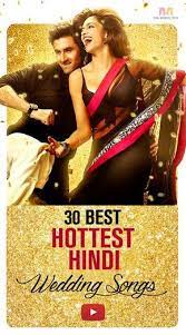 30 Of The Hottest Wedding Songs Hindi Ever Wedding Songs Wedding Song List Wedding Dance Songs