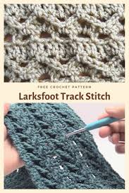 Crochet sedge stitch baby afghan. How To Crochet Larksfoot Track Stitch Learn How To Crochet The Larksfoot Track Stitch Crochet Knit Stitch Patterns Crochet Stitches Scarf Crochet Instructions