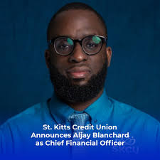 Congrats to Mr. Aljay Blanchard who has been appointed the new Chief  Financial Officer (CFO) of The St. Kitts Credit Union (SKCU). Mr. Blanchard  brings a wealth of expertise to this pivotal