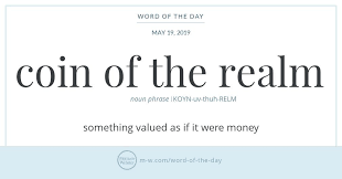 Word Of The Day Coin Of The Realm Merriam Webster Word Of The Day Words Intelligent Words