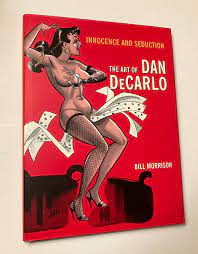 Innocence and Seduction: The Art of Dan DeCarlo Hardcover by Bill Morrison  | eBay