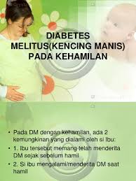 Ia adalah kencing manis yang dihidapi buat kali pertama semasa kehamilan walaupun tidak mempunyai tanda menghidapinya sebelum ini. Diabetes Melitus Kencing Manis Pada Kehamilan
