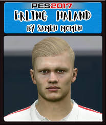 Wed mar 10, 2021 6:09 pm. Pes 2017 Erling Haaland Face By Sameh Momen Pes Patch