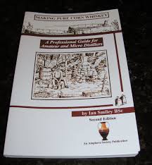 Making Pure Corn Whiskey A Professional Guide For Amateur And Micro Distillers Hobby Homebrew