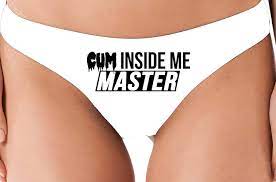 Amazon.com: Knaughty Knickers Cum Inside Me Master Give Me Creampie White  Thong Underwear : Clothing, Shoes & Jewelry