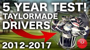 5 Years Of Taylormade Golf Drivers Tested 2012 2017