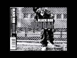 Whoa ivy lab s 2020 bootleg. Black Rob Whoa Mp3