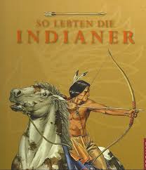 Ursprünglich war nordostasien die urheimat der indianer. So Lebten Die Indianer Emma Helbrough Buch Gebraucht Kaufen A02jn6kr01zzo